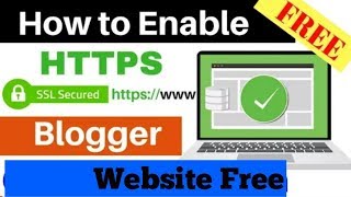 How to Enable HTTPS on Blogger Website | Blog | Blogger| Blog Sites https