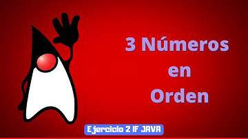 Imprimir 3 números en orden | IF | Ejercicios JAVA