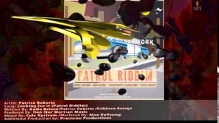 Patrice Roberts - Looking For It (Patrol Riddim) "2015 Soca"