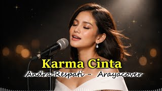 Karma Cinta - Andra Respati | Arayacover 