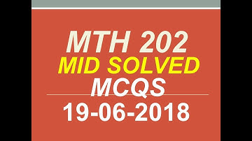 MTH 202 MID SOLVED MCQS  FOR GRAND QUIZ