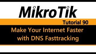 MikroTik Tutorial 90 - Make Your Internet Faster with DNS Fasttracking screenshot 2