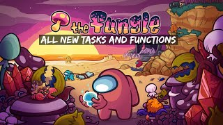 All new tasks and functions in the The Fungle Among Us!