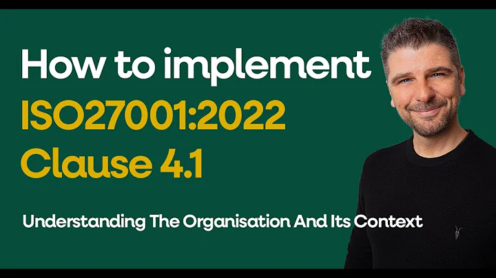 ISO 27001:2022 Clause 4.1 - Understanding The Organisation And Its Context Explained