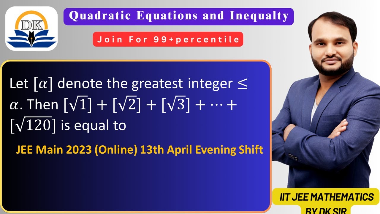 Then [√1]+[√2]+[√3]+…+[√120] iJEE Main 2023 (Online) 13th April Evening ...