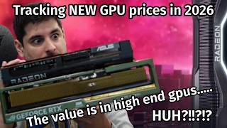 Tracking NEW GPU PRICES in 2026: The value is not at all where I expected it to be