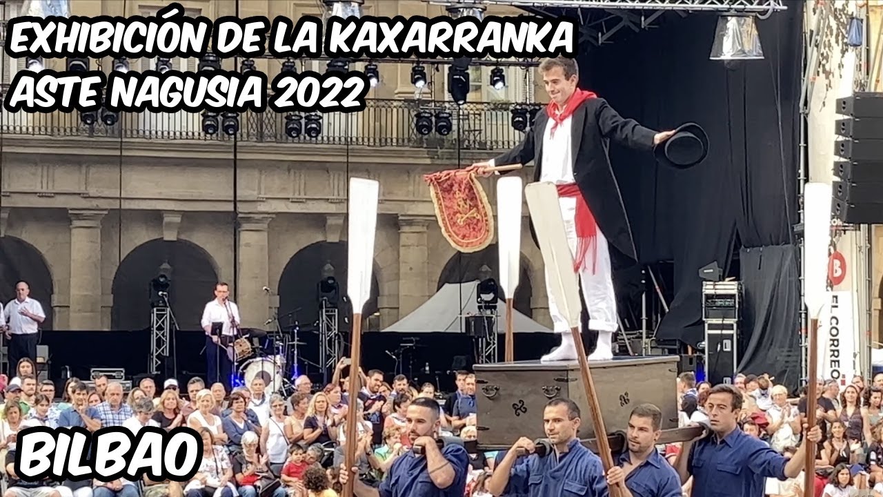 Exhibición de Danzas Vascas en Aste Nagusia de Bilbao. La Kaxarranka de Lekeitio. 26 Agosto 2022.