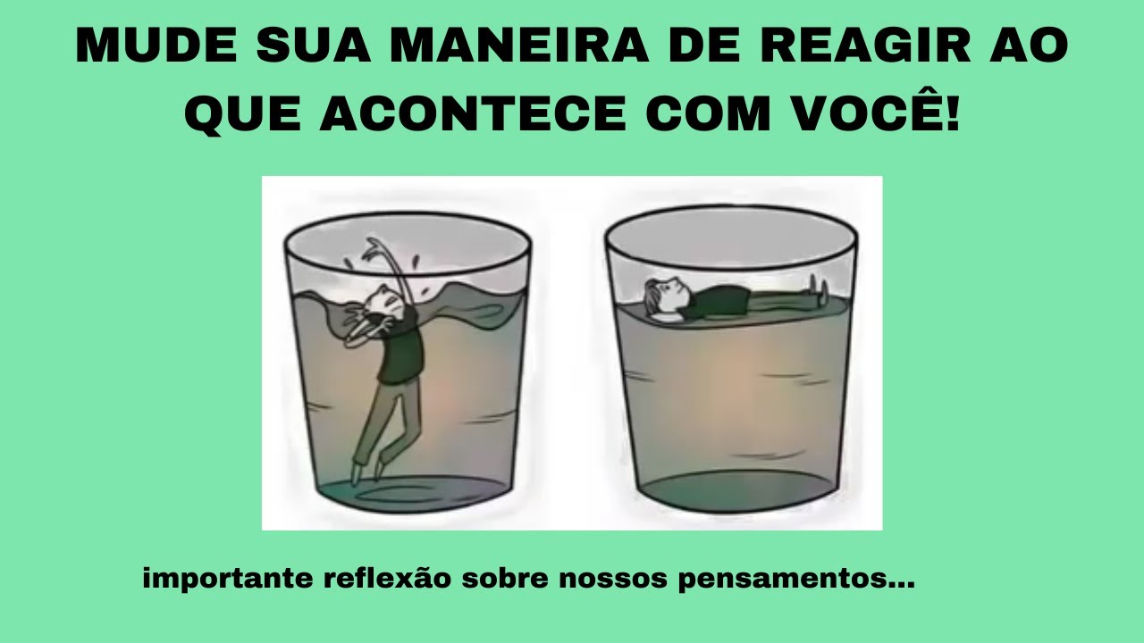 Mude sua forma de reagir aos acontecimentos
