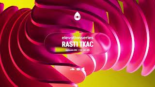 85 I Elevation Series with Rasti Tkac