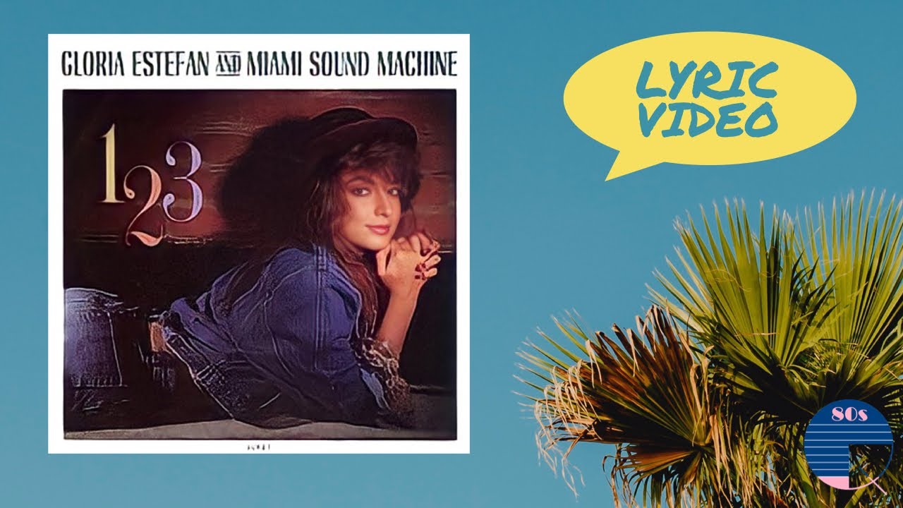 洋楽 anesthesy Gloria Estefan and Miami Sound Machine - 1-2-3 (Lyric Video) - YouTube