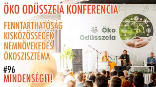 Öko Odüsszeia Konferencia: Fenntarthatóság, kisközösségek, nemnövekedés | Mindenségit! 96 by Mindenségit! 6,426 views 2 weeks ago 58 minutes