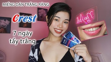 7 ngày với miếng dán trắng răng Crest 3D White