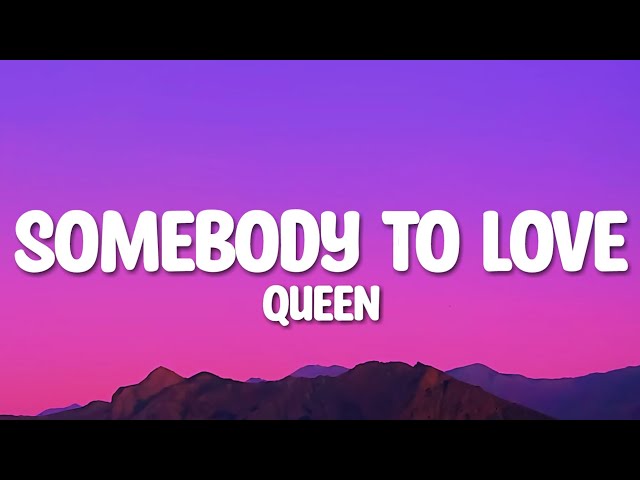 Queen - Somebody To Love Lyrics class=