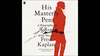 His Masterly Pen: A Biography of Jefferson the Writer Audiobook by Fred Kaplan