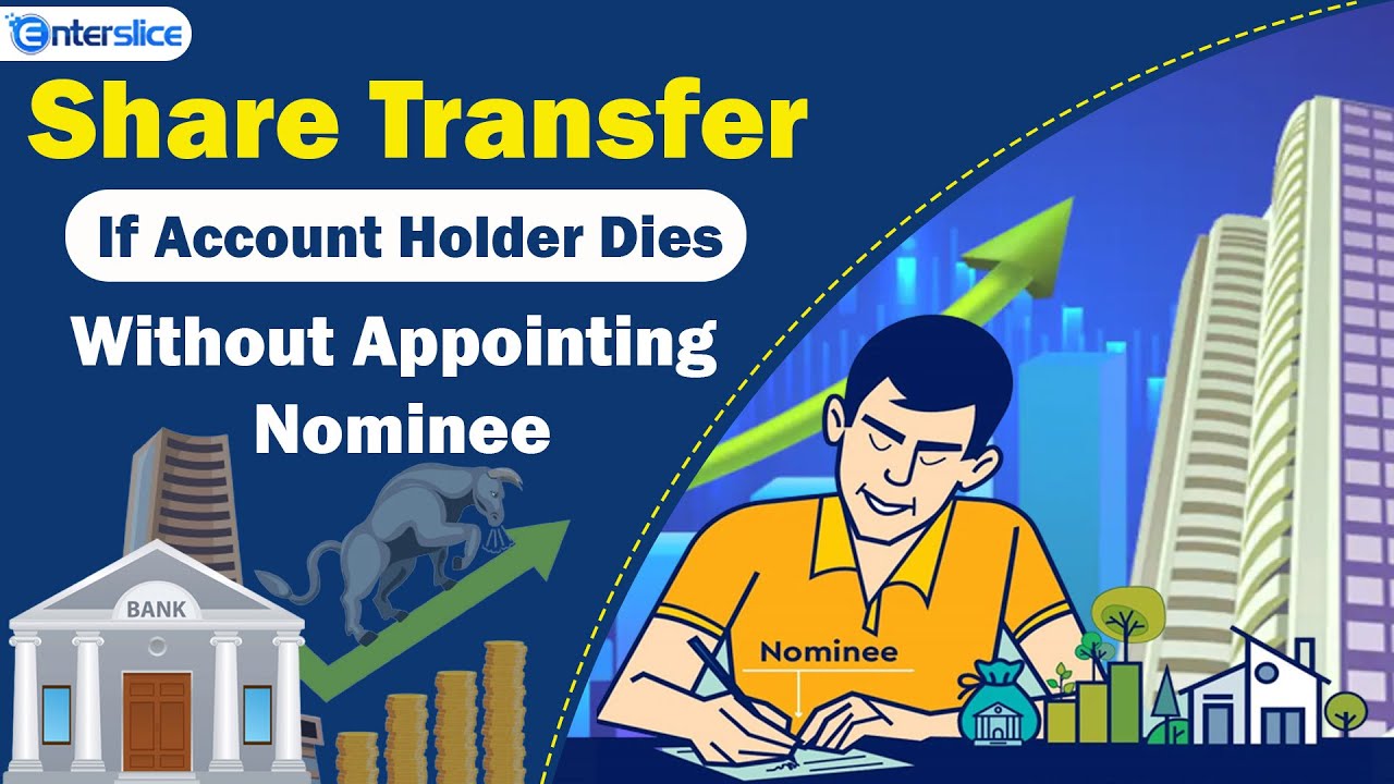 Share Transfer If Account Holder Dies Without Appointing Nominee share-transfer-if-account-holder-dies-without-appointing-nominee