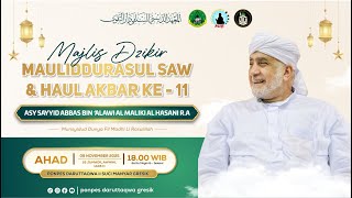 🔴[ LIVE ] MAJLIS DZIKIR & HAUL KE-11 AS-SAYYID ABBAS BIN ALAWY ALMALIKY ALHASANI R.A 2025
