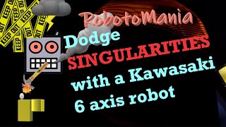 Celebrity Wrist singularities on 6 axis industrial robots. Can Kawasaki industrial robots dodge them? Wealth