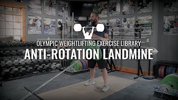 Anti-Rotation Landmine | Olympic Weightlifting Exercise Library