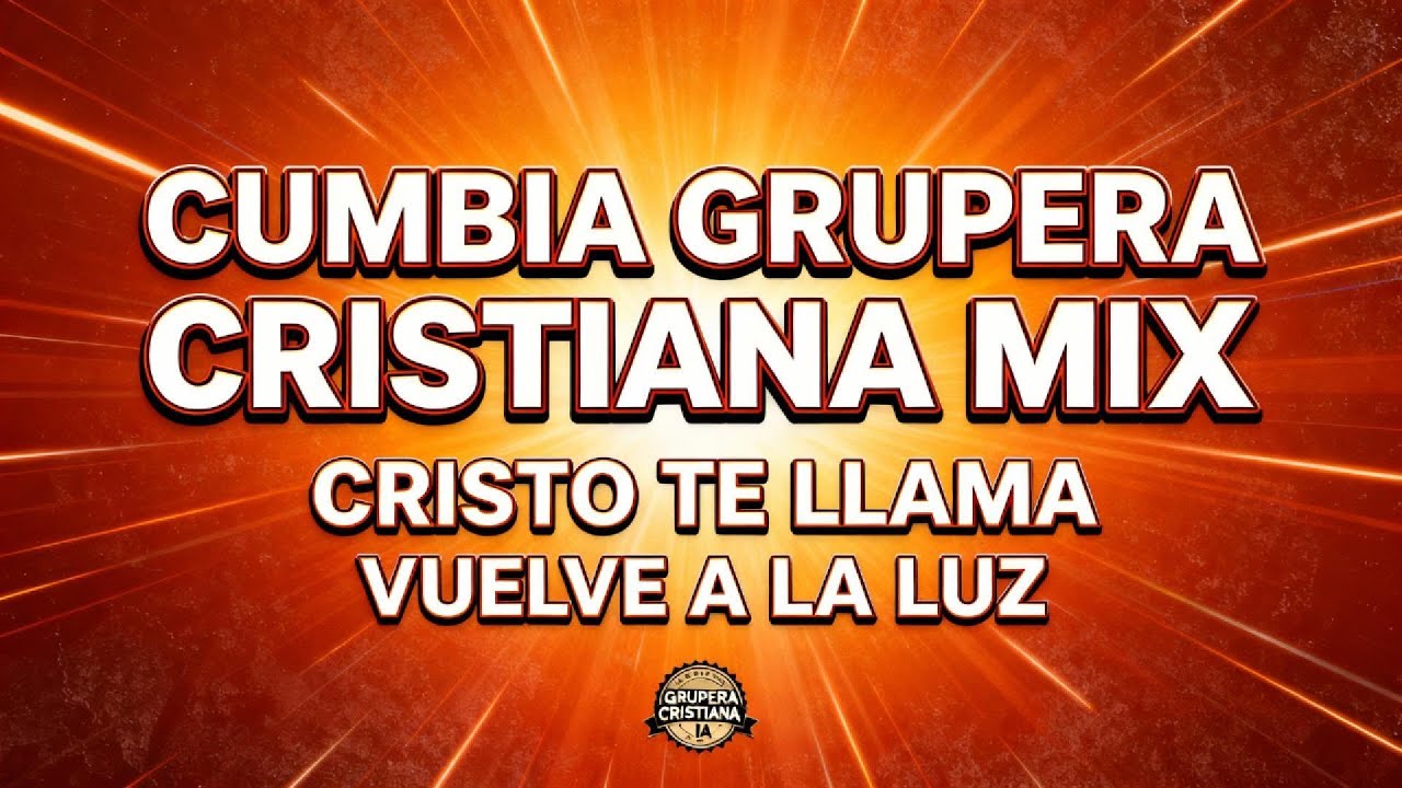 Cumbia Grupera Cristiana Mix 2026 | Vuelve a la Luz