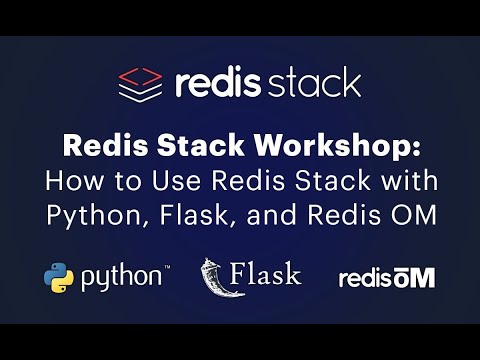 Redis Stack Workshop: How to Use Redis Stack with Python, Flask, and Redis OM