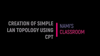 Creation of Simple LAN Topology using CPT | NAMI'S CLASSROOM screenshot 4