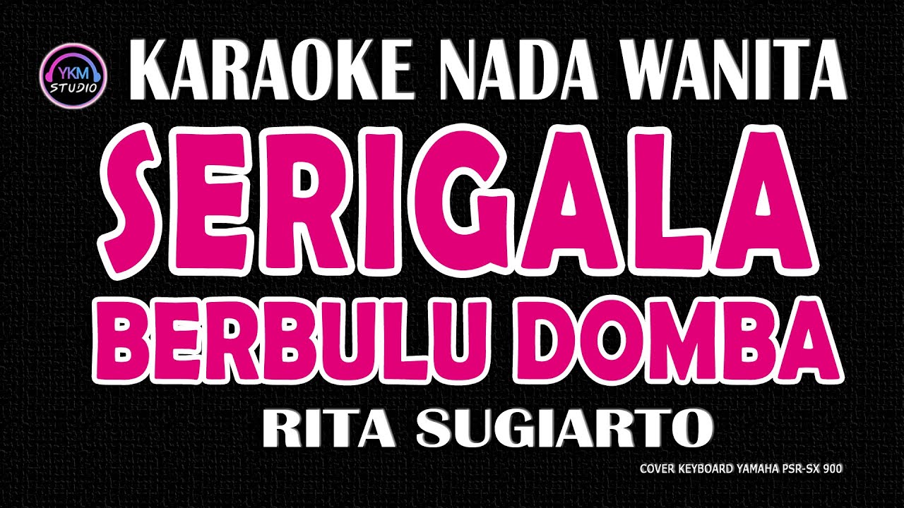 SERIGALA BERBULU DOMBA - Karaoke Nada Wanita  - RITA SUGIARTO