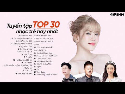 #1 Top 30 Ca Khúc Nhạc Mới Thịnh Hành – Liên Khúc Nhạc Trẻ Hay Nhất 2022| BXH Nhạc Trẻ LOFI BALLAD Hay Mới Nhất