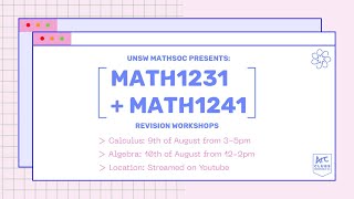 UNSW MathSoc Presents: 21T2 MATH1231/1241 Workshop [Algebra]