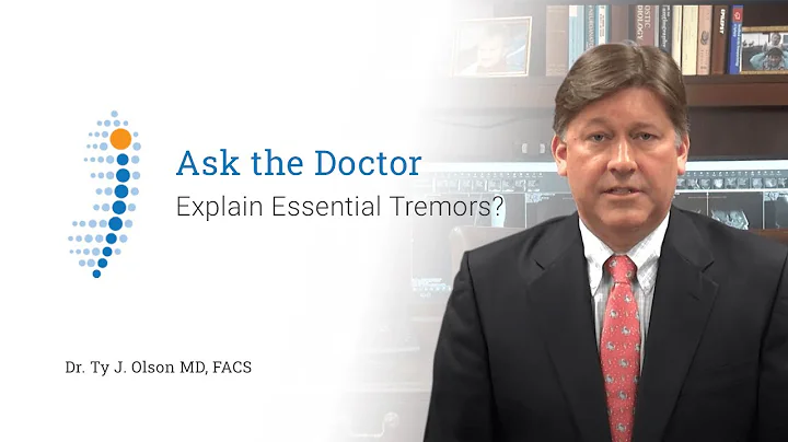 Explain Essential Tremors? - Dr. Ty J. Olson