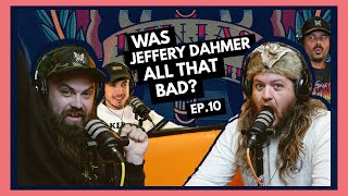 WAS JEFFERY DAHMER ALL THAT BAD? | Ep.10 | Ninjas Are Butterflies screenshot 5