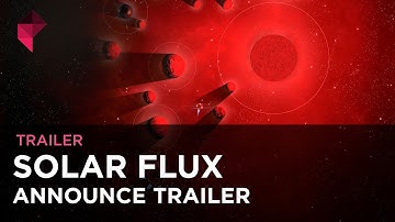 Solar Flux - Announce Trailer