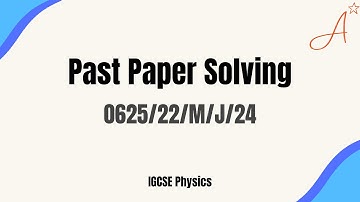 0625/22/M/J/24 | Paper 2 MCQ IGCSE Physics | May/June Series
