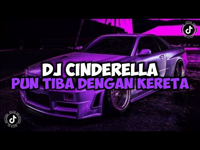 DJ CINDERELLA - RADJA || DJ CINDERELLA PUN TIBA DENGAN KERETA KENCANA JEDAG JEDUG VIRAL TIKTOK class=