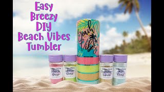 Easy Breezy DIY Beach Vibes Glitter &amp; Vinyl Tumbler - Glitter Chimp