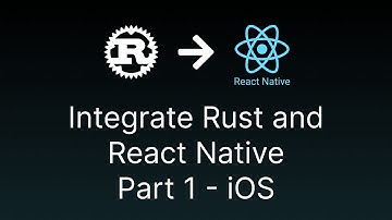Step by step guide on using Rust on React Native - Part 1 iOS