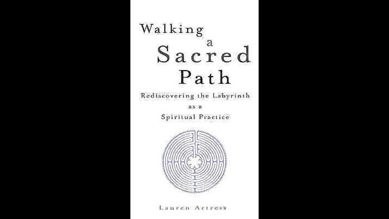 "Walking a Sacred Path" By Lauren Artress