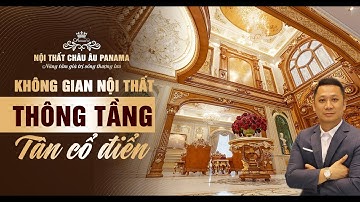 Không Gian Phòng Khách Thông Tầng - Biệt Thự Tân Cổ Điển - Biểu Tượng Của Sự Xa Hoa & Lộng Lẫy