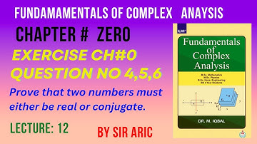 Fundamental of complex analysis by dr m iqbal-Exercise chapter 0 question 4,5,6_Bs/MSc Maths