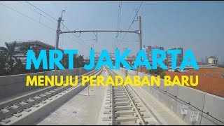 MRT JAKARTA, MENUJU PERADABAN BARU