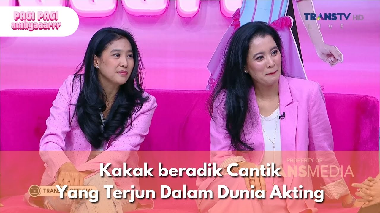 Kakak beradik Cantik Yang Terjun Dalam Dunia Akting - PAGI PAGI AMBYAR (23/1/25) P3