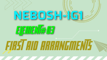 NEBOSH IG1 Element#3 Topic  First Aid Arrangements (Urdu + English)