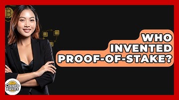 Who Invented Proof-of-Stake? - CryptoBasics360.com