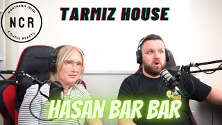 Hasan Bar Bar - Tarmiz House - NI  COUPLE REACTS