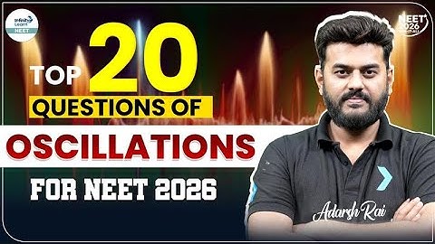 Oscillations - Top 20 Questions for NEET 2026 | Solve Imp Questions | NEET Physics Preparation #LIVE