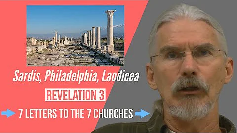 Revelation Chapter 3 - Letters to the Churches in Sardis, Philadelphia, Laodicea - Steve Gregg