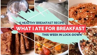 What I Ate this Week for Breakfast | 6 Easy Indian Veg Healthy Breakfast Recipes | Weight Loss