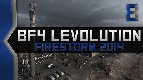 BF4 Levolution Guide - Firestorm 2014