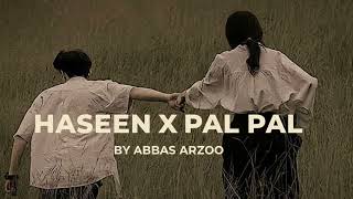 HASEEN X PAL PAL || ABBAS ARZOO 