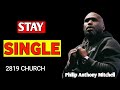 Jesus Said Some Should Never Marry... Here's Why | Philip Anthony Mitchell - 2819 Church