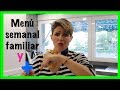 MENÚ SEMANAL FAMILIAR ¿CÓMO HACERLO?